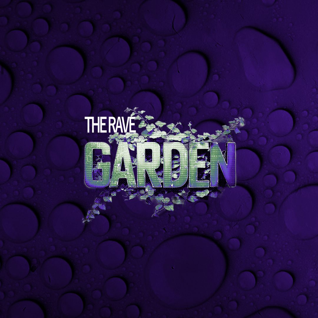 The Rave Garden